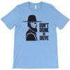 don't drink or drive T-Shirt