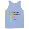 I miss you my heart is empaty wİthout you (2) Tank Top