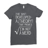 I've Just Developed A Theory That Proves I'm Not A Nerd Ladies Fitted T-Shirt