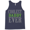 coolest daddy ever Tank Top