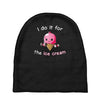 i do it for the ice cream Baby Beanies