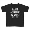 i ain't afraid of no ghost Toddler T-shirt