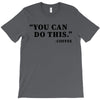 you can do this coffee T-Shirt