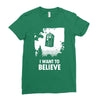 i want to believe Ladies Fitted T-Shirt