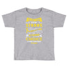 We Don't Know How Strong We Really Are Until Being Strong Is The Only Toddler T-shirt