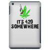 its 420 somewhere iPad Mini