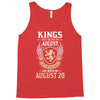 Kings Are Born In August But The Real Kings Are Born On August 28 Tank Top