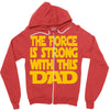 the force is strong with this dad Zipper Hoodie