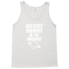 Greatest Mommy In The Universe Tank Top