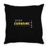 it's a surname thing Throw Pillow