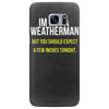 i am not a weatherman but you should expect a few inches funny Samsung Galaxy S7 Edge