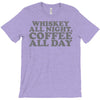 whiskey all night coffee all day T-Shirt