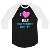i love july especially the 4th 3/4 Sleeve Shirt