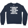 if found on ground please drag across finish line Crewneck Sweatshirt