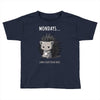 mondays (2) Toddler T-shirt