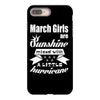 March Girls Are Sunshine Mixed With A Little Hurricane iPhone 8 Plus