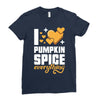 I Love Pumpkin Spice Everything Ladies Fitted T-Shirt