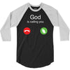 God is calling you 3/4 Sleeve Shirt