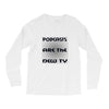 podcasts are the new tv Long Sleeve Shirts