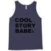 cool story bro Tank Top