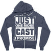 Just One More Cast I Promise Zipper Hoodie