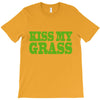 kiss my grass T-Shirt