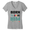 Born To Love Him (Born To Love Her &ndash; Born To Love Him Couples Design Women's V-Neck T-Shirt