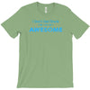 i don't get drunk T-Shirt