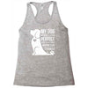 my dog think i m perfect who cares what anyone else things Racerback Tank