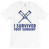 I Survived Foot Surgery T-Shirt