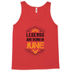 Legends are born in June Tank Top