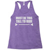 must be this tall to ride (2) Racerback Tank