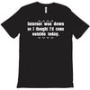 internet was down so i thought i'd come out side today T-Shirt