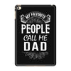 My Favorite People Call Me Dad iPad Mini 4