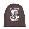 don't make me Baby Beanies