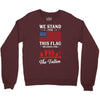 Stand For The Flag We Kneel For The Fallen Crewneck Sweatshirt