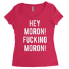 hey moron! 1 Women's Triblend Scoop T-shirt