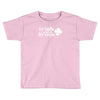 irish i were drunk Toddler T-shirt