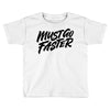 must go faster Toddler T-shirt