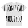 i don'tcare about you All Over Women's T-shirt