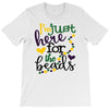 i'm just here for the beads T-Shirt