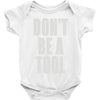 don't be a tool Baby Onesie