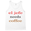 el jefe needs coffee Tank Top