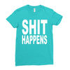 shit happens Ladies Fitted T-Shirt