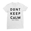 don't keep calm, said vodka Ladies Fitted T-Shirt