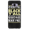 i'm black ya'll Samsung Galaxy S8 Plus