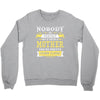 Nobody Is Perfect But If You Are A Mother You Are Pretty Damn Close Crewneck Sweatshirt