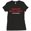 Suck my balls mate Ladies Fitted T-Shirt