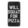 will squat for pizza iPhone 7 Plus Case