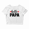 Hello Papa Crop Top